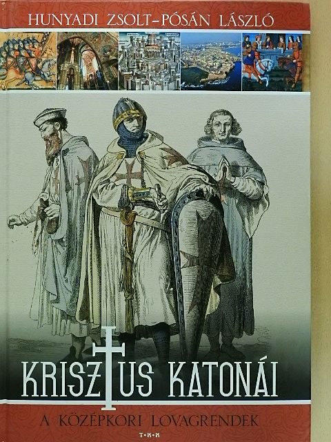 Hunyadi Zsolt - Krisztus katonái [antikvár]
