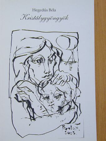 Hegedűs Béla - Kristálygyöngyök [antikvár]