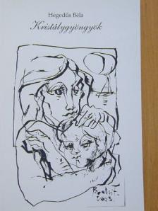 Hegedűs Béla - Kristálygyöngyök [antikvár]