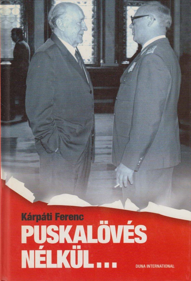 Kárpáti Ferenc - Puskalövés nélkül... (dedikált) [antikvár]