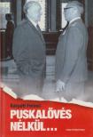 Kárpáti Ferenc - Puskalövés nélkül... (dedikált) [antikvár]