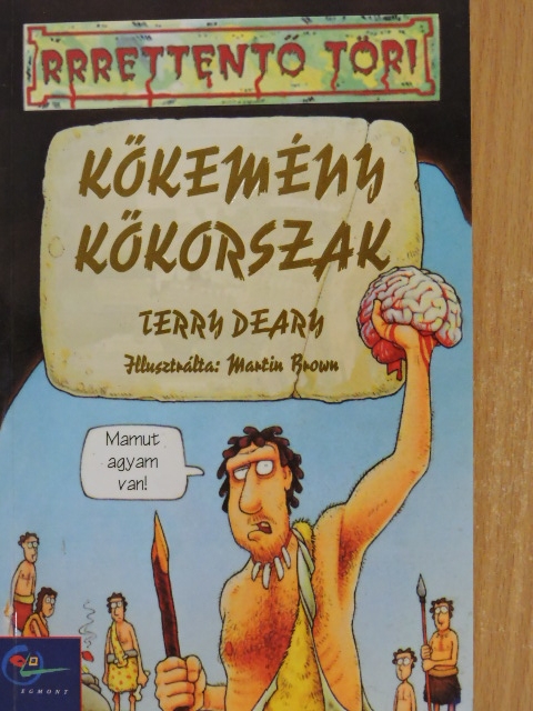 Terry Deary - Kőkemény kőkorszak [antikvár]