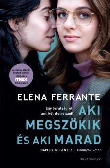 Elena Ferrante - Aki megszökik és aki marad [eKönyv: epub, mobi]