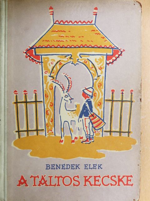 Benedek Elek - A táltos kecske [antikvár]