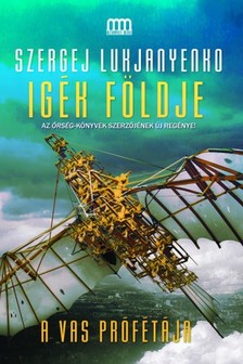 Szergej Lukjanyenko - Igék Földje - A vas prófétája  [eKönyv: epub, mobi]
