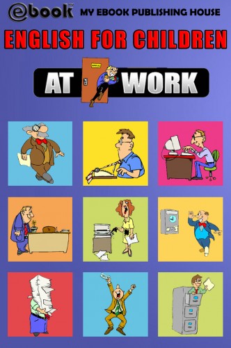 House My Ebook Publishing - English for Children - At Work [eKönyv: epub, mobi]
