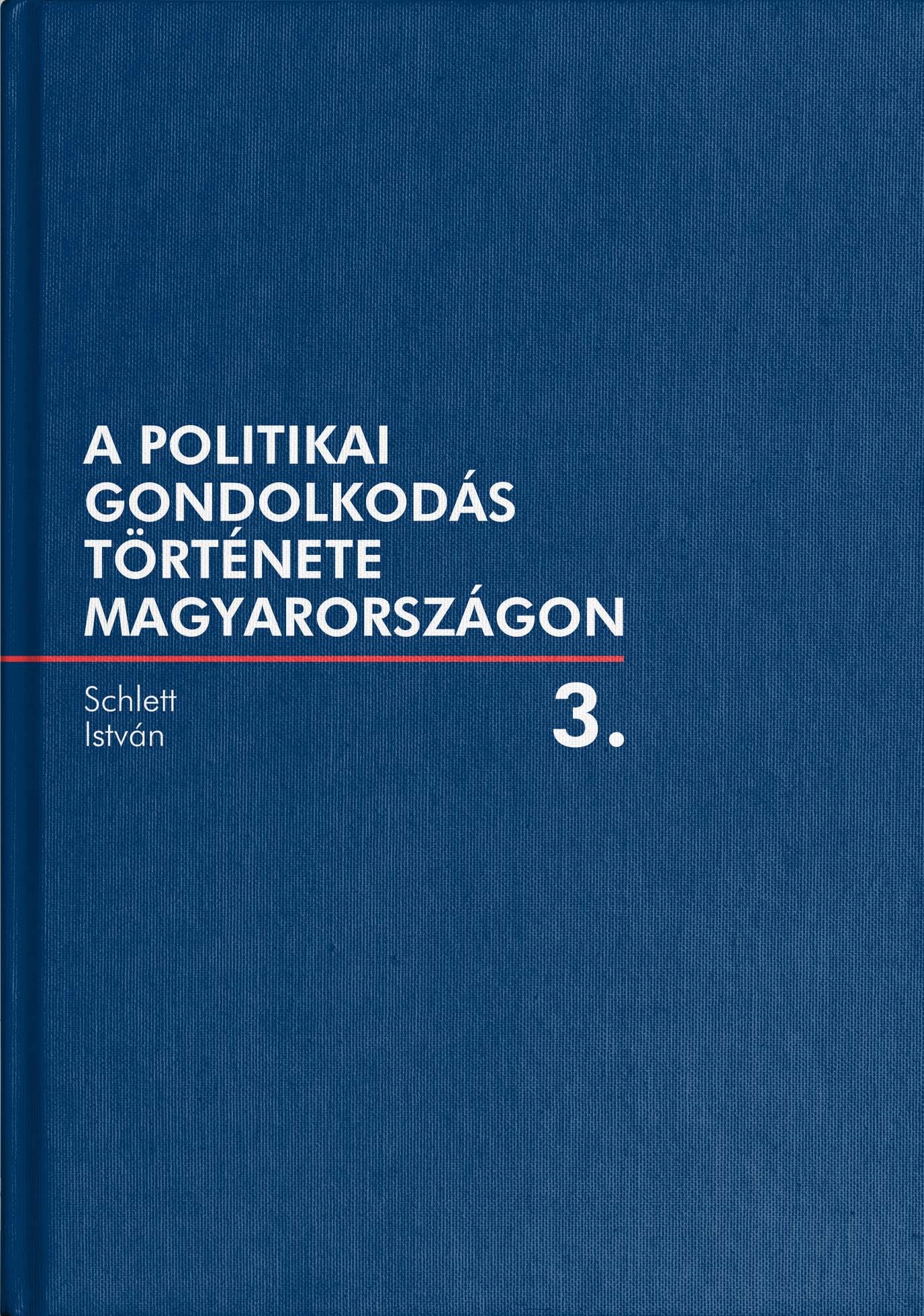 Schlett István - A politikai gondolkodás története Magyarországon III.