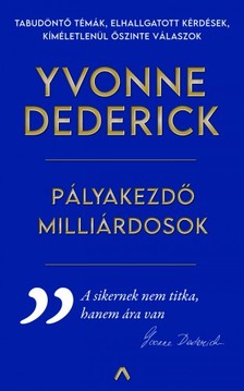 Yvonne Dederick - Pályakezdő milliárdosok [eKönyv: epub, mobi]