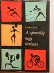 Lukács László - A sportvilág nagy történetei [antikvár]