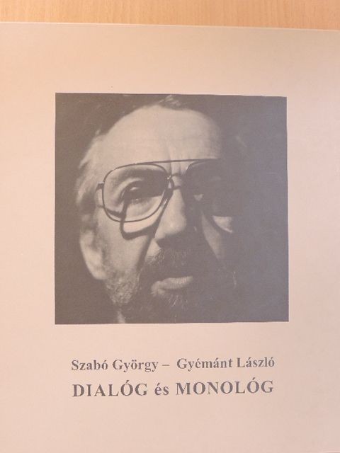 Szabó György - Dialóg és monológ [antikvár]