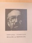 Szabó György - Dialóg és monológ [antikvár]