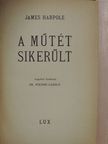 James Harpole - A műtét sikerült [antikvár]