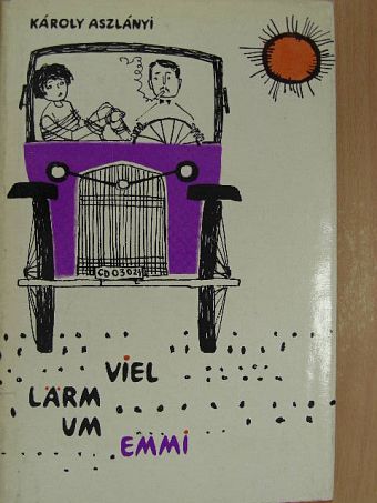 Aszlányi Károly - Viel Lärm Um Emmi [antikvár]
