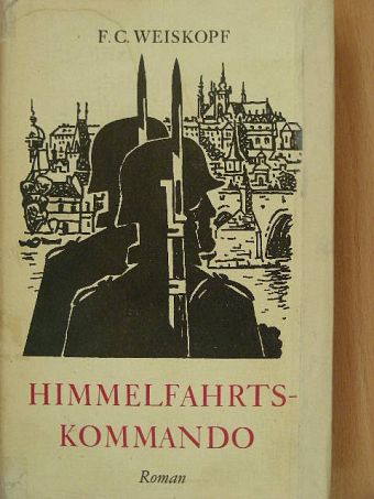 F. C. Weiskopf - Himmelfahrtskommando [antikvár]