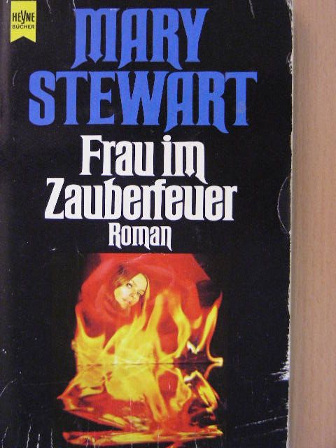 Mary Stewart - Frau im Zauberfeuer [antikvár]