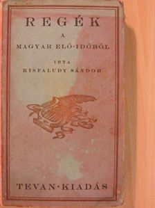 Kisfaludy Sándor - Regék a magyar elő-időből [antikvár]