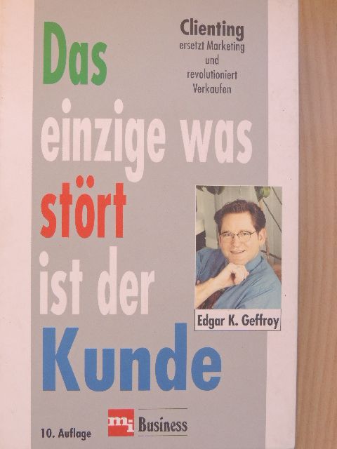 Edgar K. Geffroy - Das einzige was stört ist der Kunde [antikvár]