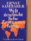Ernst Samhaber - Weltgeschichtliche Zusammenhänge [antikvár]