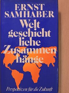 Ernst Samhaber - Weltgeschichtliche Zusammenhänge [antikvár]