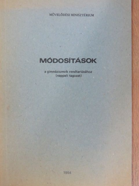 Módosítások a gimnáziumok rendtartásához [antikvár]