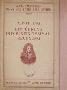 Dr. Alexander Witting - Einführung in die Infinitesimalrechnung [antikvár]