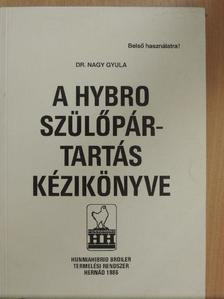 Dr. Nagy Gyula - A Hybro Szülőpártartás Kézikönyve [antikvár]