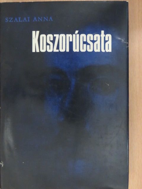 Szalai Anna - Koszorúcsata (dedikált példány) [antikvár]