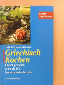 Uschi Ostermeier-Sitkowski - Griechisch Kochen [antikvár]