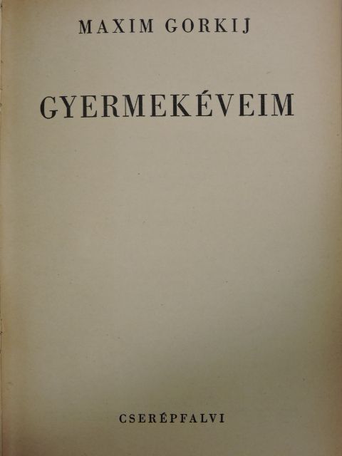 Maxim Gorkij - Gyermekéveim [antikvár]