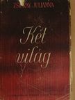 Zsigray Julianna - Két világ [antikvár]