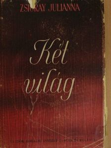 Zsigray Julianna - Két világ [antikvár]
