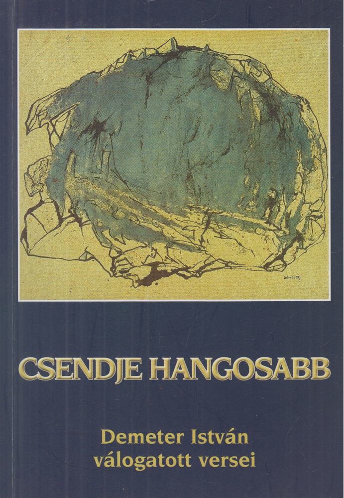 Demeter István - Csendje hangosabb [antikvár]