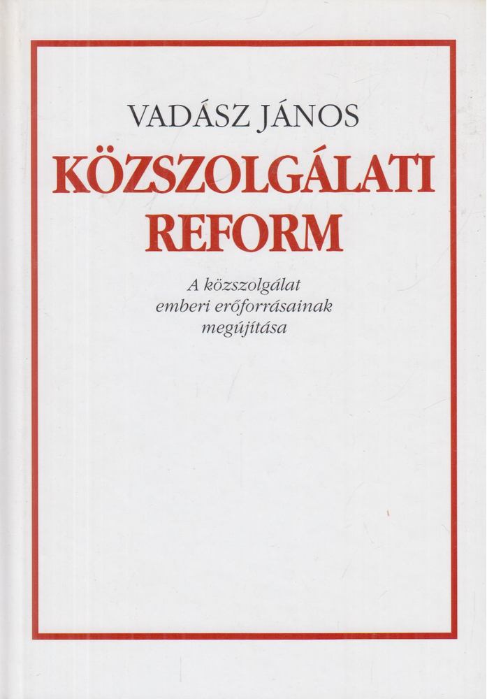 Vadász János - Közszolgálati reform [antikvár]