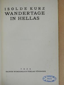 Isolde Kurz - Wandertage in Hellas [antikvár]