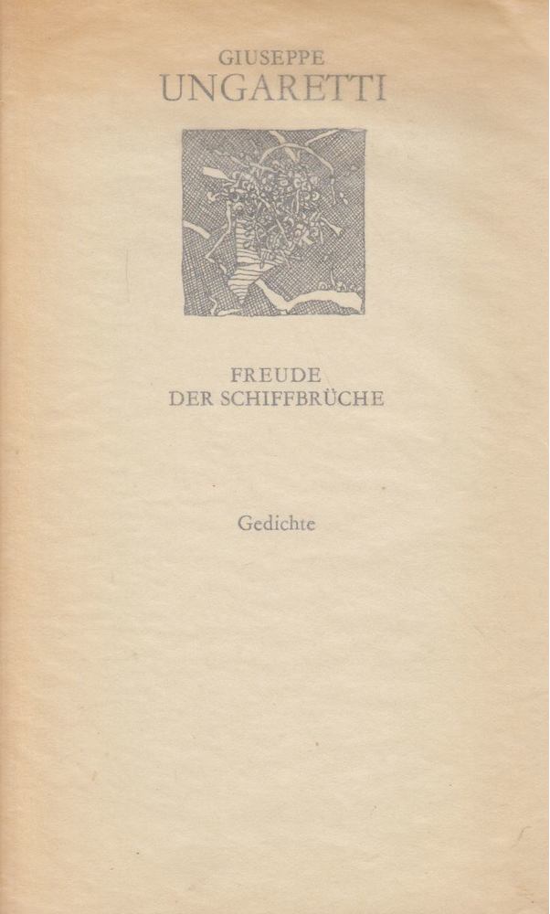 Giuseppe Ungaretti - Freude der Schiffbrüche [antikvár]