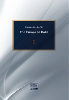 George Schöpflin - The European Polis [eKönyv: epub, mobi, pdf]
