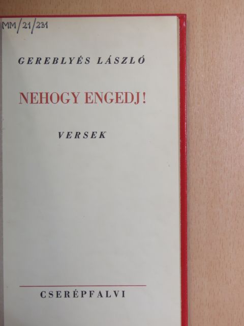 Gereblyés László - Nehogy engedj! [antikvár]