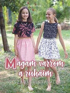 Páli Szilvia - Magam varrom a ruháim