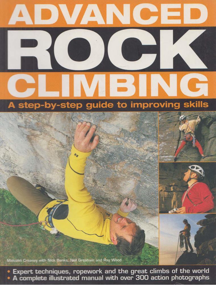 Malcolm Creasey, Nick Banks, Neil Gresham, Ray Wood - Advanced Rock Climbing [antikvár]