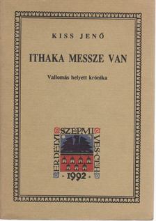 Kiss Jenő - Ithaka messze van [antikvár]