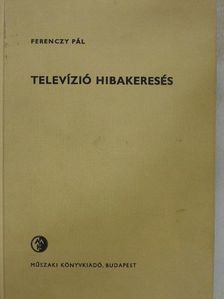 Ferenczy Pál - Televízió hibakeresés [antikvár]
