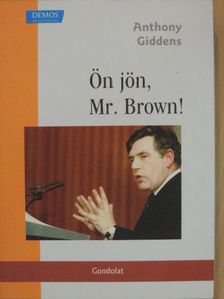 Anthony Giddens - Ön jön, Mr. Brown! [antikvár]