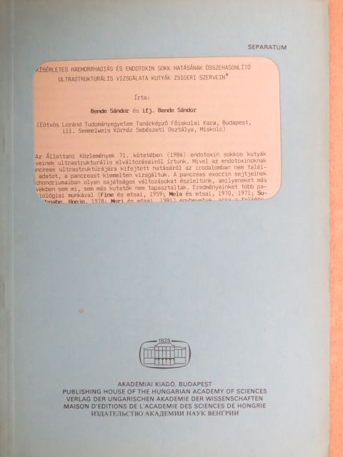 Bende Sándor - Kísérletes haemorrhagiás és endotoxin sokk hatásának összehasonlító ultrastrukturális vizsgálata kutyák zsigeri szervein [antikvár]