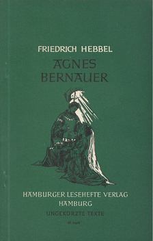 Hebbel, Friedrich - Agnes Bernauer [antikvár]