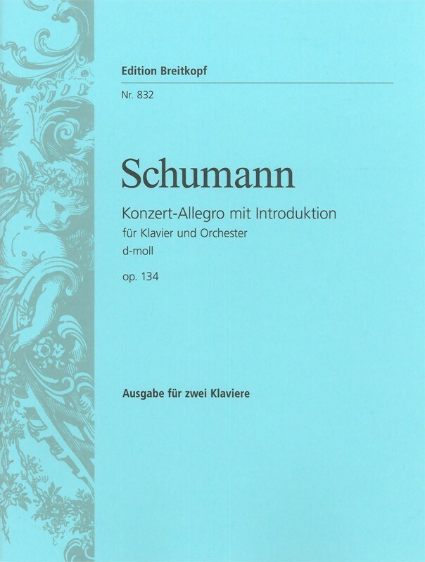 Schumann, Robert - KONZERT-ALLEGRO MIT INTRODUCTION d-MOLL OP.134 FÜR ZWEI KLAVIERE