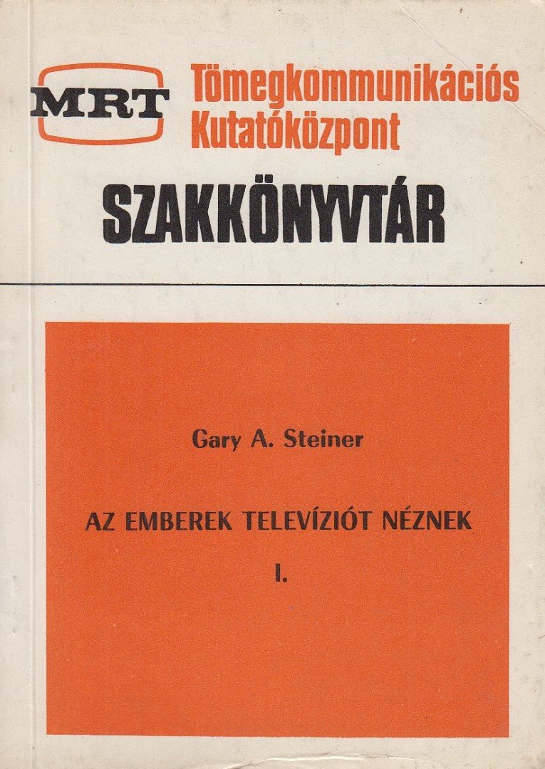 Gary A. Steiner - Az emberek televíziót néznek I. [antikvár]