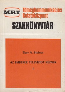 Gary A. Steiner - Az emberek televíziót néznek I. [antikvár]