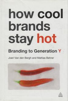 Joeri Van den Bergh, Mattias Behrer - How Cool Brands Stay Hot [antikvár]