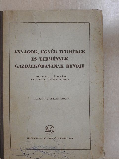 Anyagok, egyéb termékek és termények gazdálkodásának rendje [antikvár]