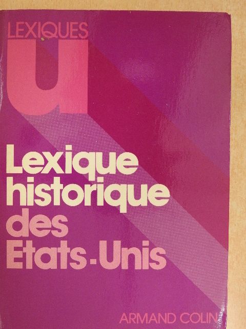 Denise Artaud - Lexique historique des Etats-Unis au XXe siécle [antikvár]